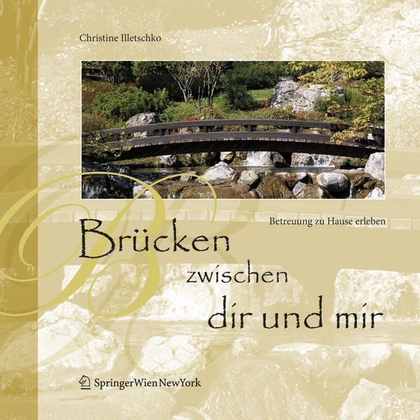 Brücken zwischen dir und mir, Gebundene Ausgabe von Christine Illetschko, Springer Wien, 978-3-211-73504-6