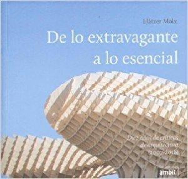 Produktbild: De lo extravagante a lo esencial