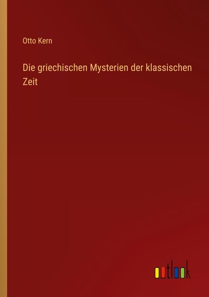 Produktbild: Die griechischen Mysterien der klassischen Zeit