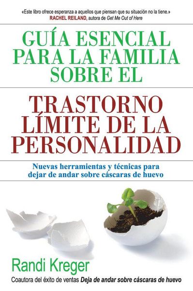 Produktbild: Gu&iacute;a esencial para la familia sobre el trastorno l&iacute;mite de la personalidad : nuevas herramientas y t&eacute;cnicas para dejar de andar sobre c&aacute;scaras de huev
