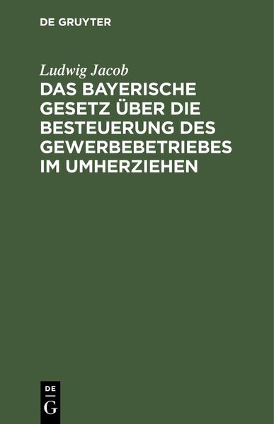 Produktbild: Das bayerische Gesetz &uuml;ber die Besteuerung des Gewerbebetriebes im Umherziehen