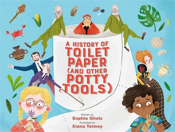 Produktbild: A History of Toilet Paper (and Other Potty Tools)