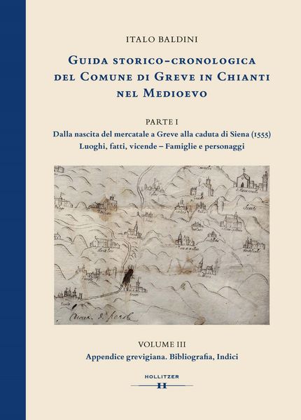 Produktbild: GUIDA STORICO-CRONOLOGICA DEL COMUNE DI GREVE IN CHIANTI NEL MEDIOEVO. PARTE I: Dalla nascita del mercatale a Greve alla caduta di Siena (1555). Luogh