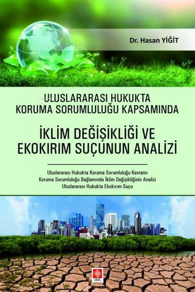 Produktbild: Uluslararasi Hukukta Koruma Sorumlulugu Kapsaminda Iklim Degisikligi ve Ekokirim Sucunun Analizi