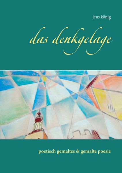Das Denkgelage, Taschenbuch von Jens König, BoD – Books on Demand, 9783738616958