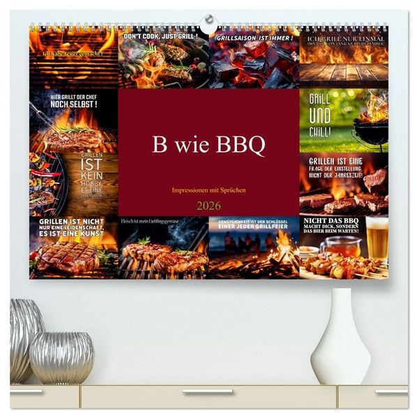 Produktbild: B wie BBQ Impressionen mit Spr&uuml;chen (hochwertiger Premium Wandkalender 2026 DIN A2 quer), Kunstdruck in Hochglanz