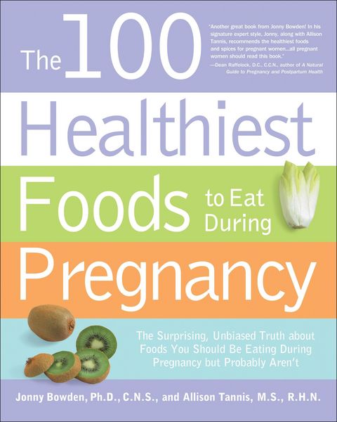 Produktbild: The 100 Healthiest Foods to Eat During Pregnancy