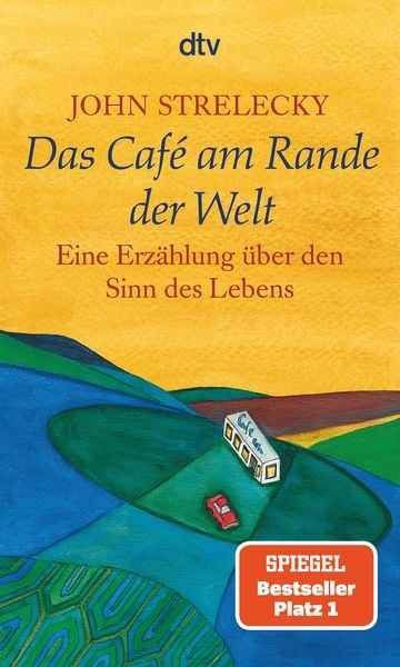 Das Café am Rande der Welt, Taschenbuch von John Strelecky, dtv