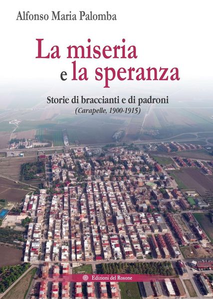 Produktbild: La miseria e la speranza. Storie di braccianti e di padroni (Carapelle, 1900-1915)