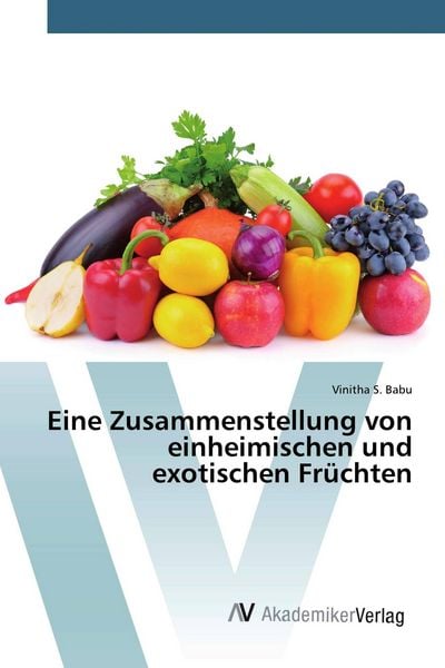 Produktbild: Eine Zusammenstellung von einheimischen und exotischen Fr&uuml;chten