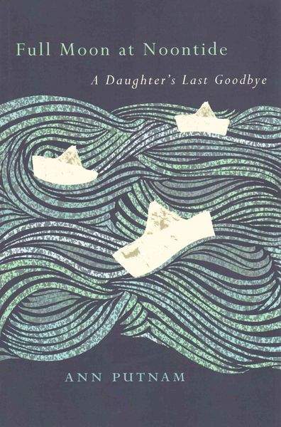 Produktbild: Full Moon at Noontide: A Daughter's Last Goodbye