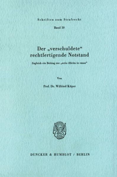 Der 'verschuldete' rechtfertigende Notstand., Taschenbuch von Wilfried Küper, Duncker & Humblot, 9783428052806