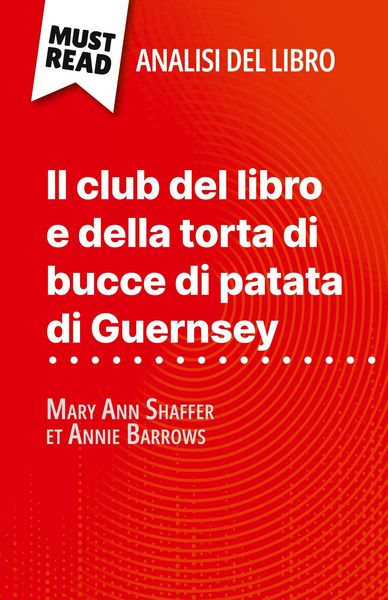 Produktbild: Il club del libro e della torta di bucce di patata di Guernsey di Mary Ann Shaffer et Annie Barrows (Analisi del libro)