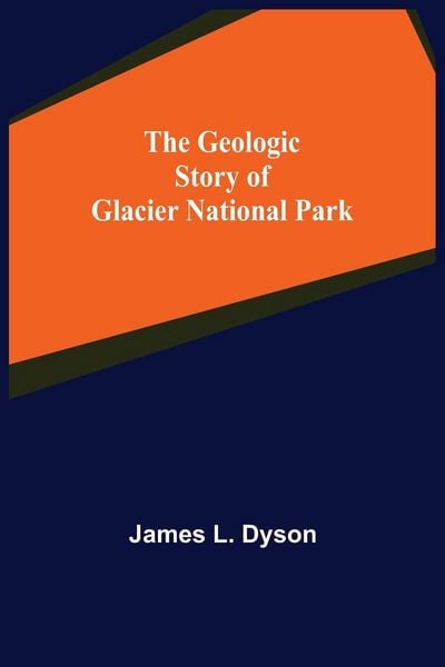 Produktbild: The Geologic Story of Glacier National Park