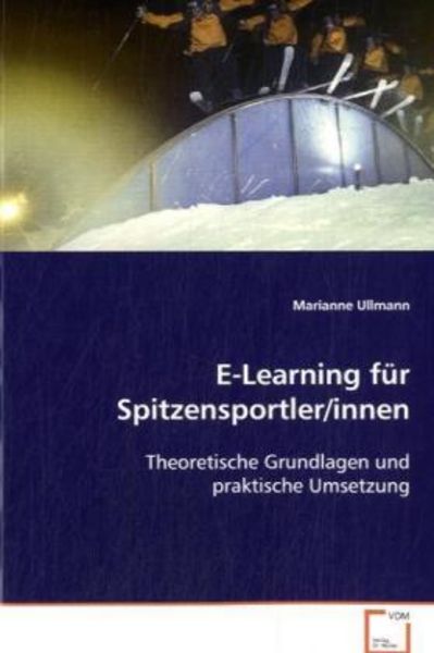 Ullmann, M: E-Learning für Spitzensportler/innen, Taschenbuch von Marianne Ullmann, VDM, 9783639123791