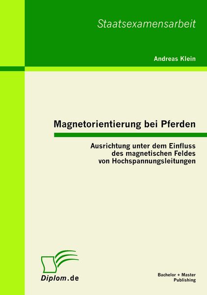Produktbild: Magnetorientierung bei Pferden: Ausrichtung unter dem Einfluss des magnetischen Feldes von Hochspannungsleitungen