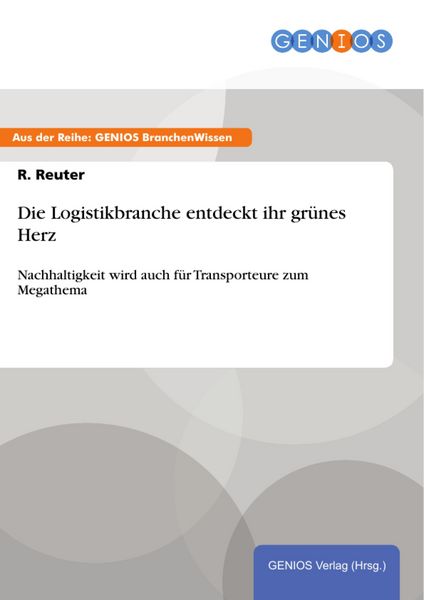 Produktbild: Die Logistikbranche entdeckt ihr gr&uuml;nes Herz
