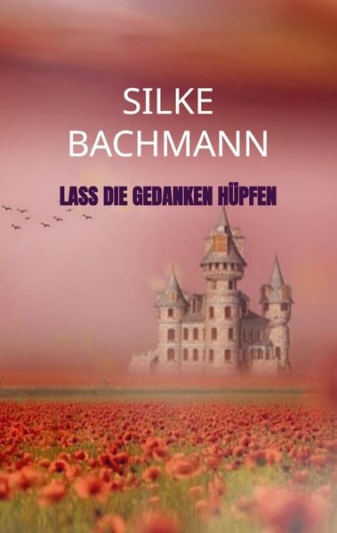 Lass die Gedanken hüpfen, Taschenbuch von Silke Bachmann, Mybestseller, 9789403711591