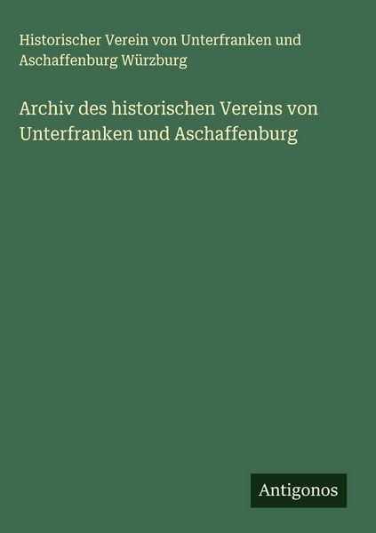 Produktbild: Archiv des historischen Vereins von Unterfranken und Aschaffenburg