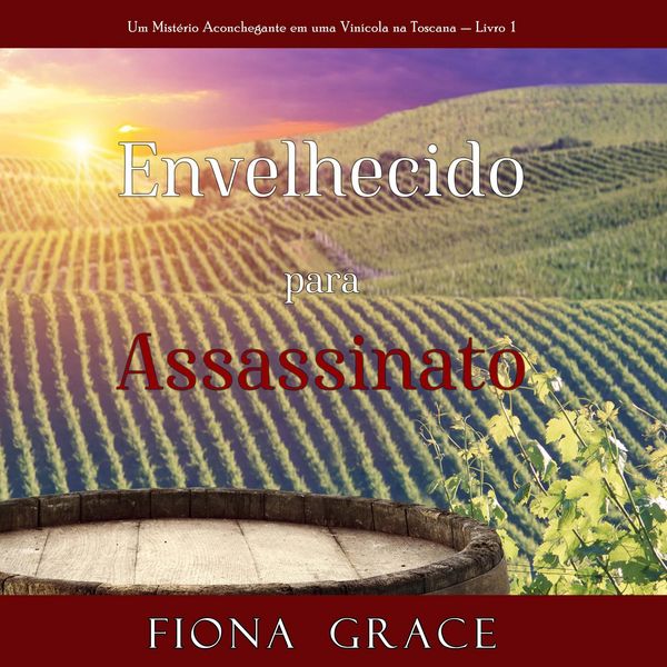 Produktbild: Envelhecido para Assassinato (Um Mist&eacute;rio Aconchegante em uma Vin&iacute;cola na Toscana &mdash; Livro 1)