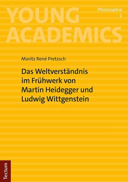Produktbild: Das Weltverst&auml;ndnis im Fr&uuml;hwerk von Martin Heidegger und Ludwig Wittgenstein