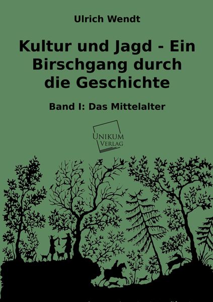 Produktbild: Wendt, U: Kultur und Jagd - Ein Birschgang durch die Geschic