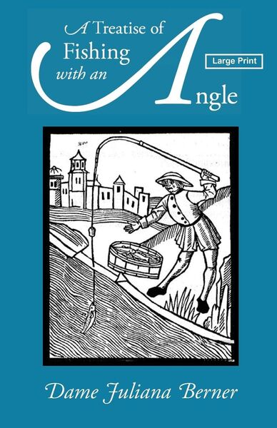 Produktbild: A Treatise of Fishing with an Angle, Large-Print Edition