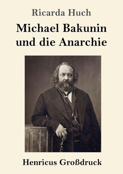 Produktbild: Michael Bakunin und die Anarchie (Gro&szlig;druck)