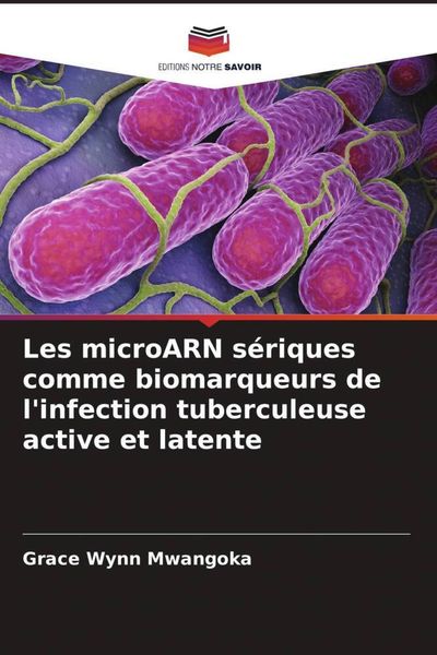 Produktbild: Les microARN s&eacute;riques comme biomarqueurs de l'infection tuberculeuse active et latente