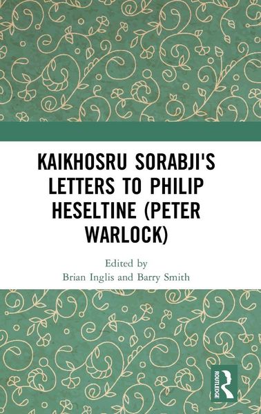 Produktbild: Kaikhosru Sorabji's Letters to Philip Heseltine (Peter Warlock)
