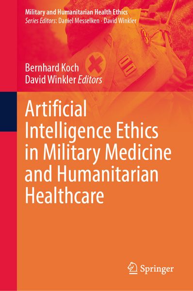 Produktbild: Artificial Intelligence Ethics in Military Medicine and Humanitarian Healthcare