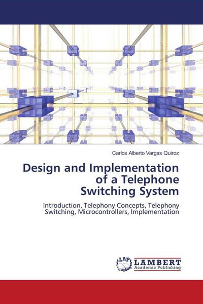 Produktbild: Design and Implementation of a Telephone Switching System