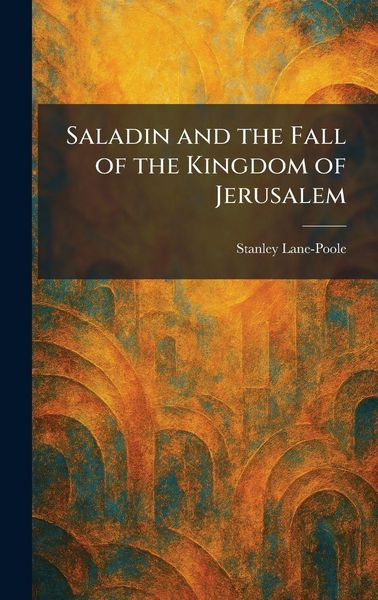 Produktbild: Saladin and the Fall of the Kingdom of Jerusalem