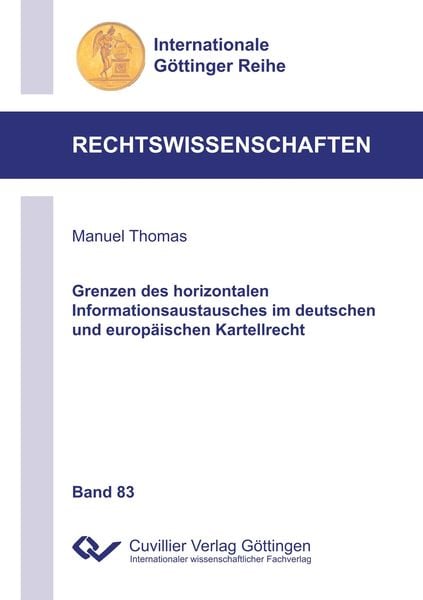 Produktbild: Grenzen des horizontalen Informationsaustausches im deutschen und europ&auml;ischen Kartellrecht (Band 83)