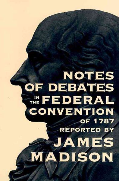 Produktbild: Madison, J: Notes of Debates in the Federal Convention of 17