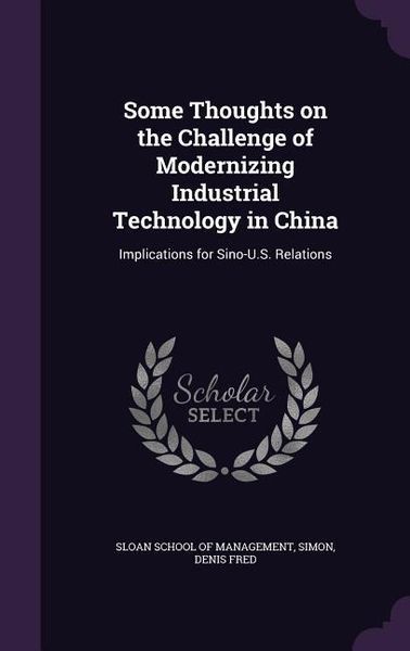 Produktbild: Some Thoughts on the Challenge of Modernizing Industrial Technology in China