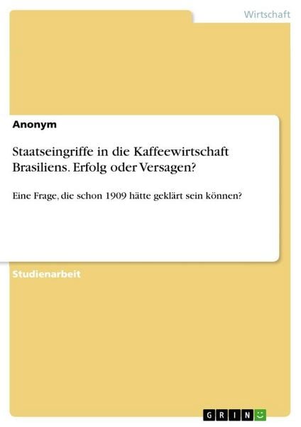 Produktbild: Staatseingriffe in die Kaffeewirtschaft Brasiliens. Erfolg oder Versagen?