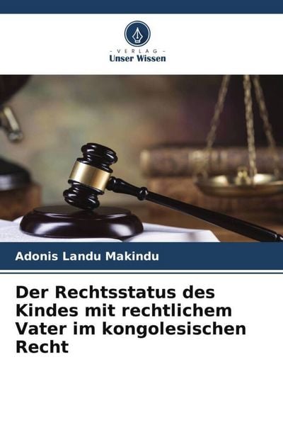 Produktbild: Der Rechtsstatus des Kindes mit rechtlichem Vater im kongolesischen Recht