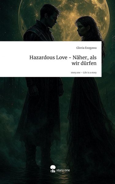 Produktbild: Hazardous Love - N&auml;her, als wir d&uuml;rfen. Life is a Story - story.one