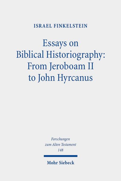 Produktbild: Essays on Biblical Historiography: From Jeroboam II to John Hyrcanus I