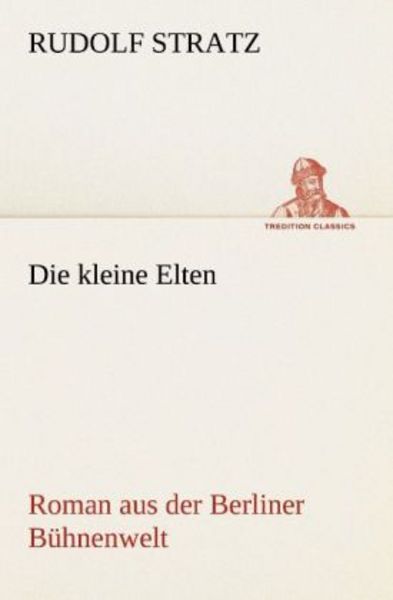 Die kleine Elten, Taschenbuch von Rudolf Stratz, Tredition, 9783842418042