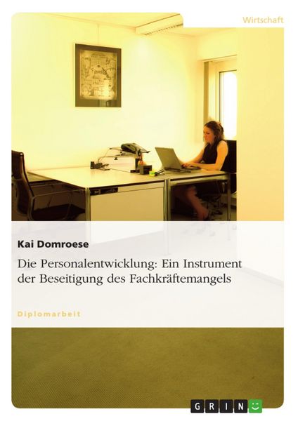 Produktbild: Die Personalentwicklung - Ein Instrument der Beseitigung des Fachkr&auml;ftemangels
