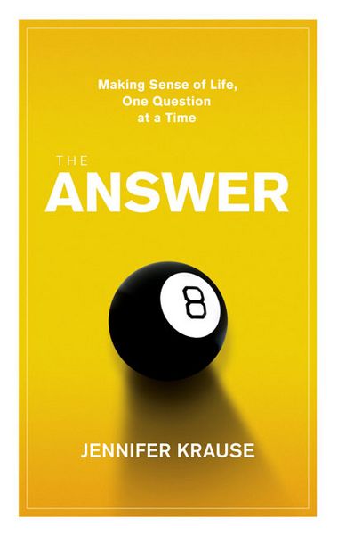 Produktbild: The Answer: Making Sense of Life, One Question at a Time