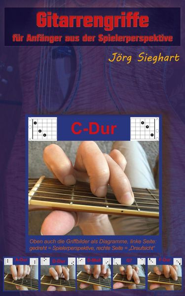 Produktbild: Gitarrengriffe f&uuml;r Anf&auml;nger aus der Spielerperspektive