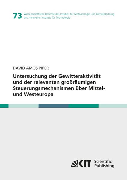 Untersuchung der Gewitteraktivität und der relevanten großräumigen Steuerungsmechanismen über Mittel- und Westeuropa, Taschenbuch von David Amos