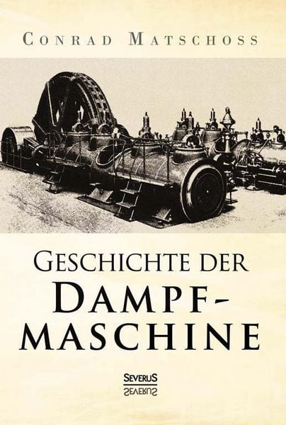 Produktbild: Geschichte der Dampfmaschine