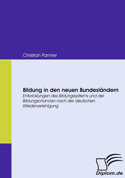 Bildung in den neuen Bundesländern, Taschenbuch von Christian Pannier, Diplomica Verlag GmbH, 9783836666213