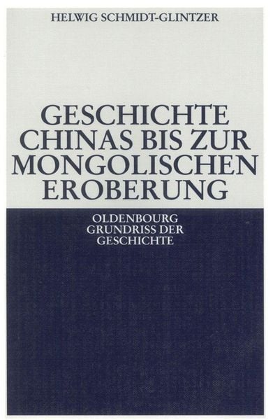 Produktbild: Geschichte Chinas bis zur mongolischen Eroberung 250 v.Chr.-1279 n.Chr.