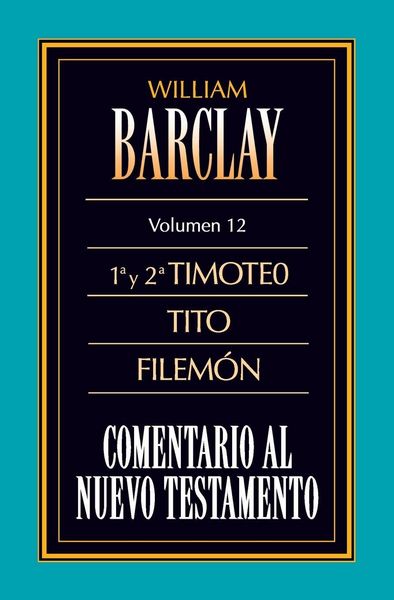 Produktbild: El Comentario Al N.T. Vol. 12 - 1a Y 2a Timoteo, Tito, Filem&iquest;&iquest;n