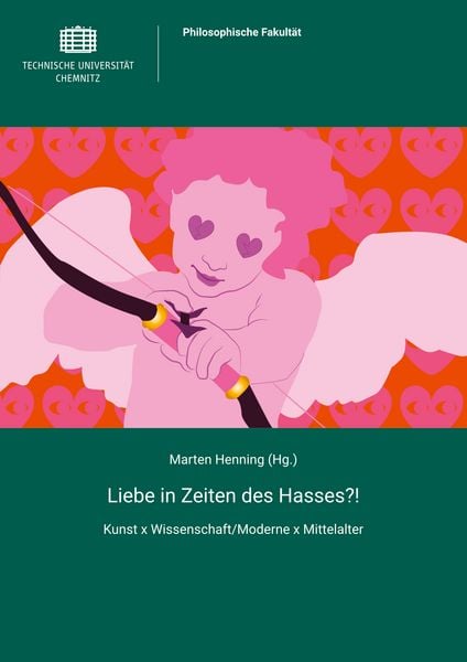 Liebe in Zeiten des Hasses?!, Taschenbuch von , Universitätsverlag Chemnitz, 9783961002771